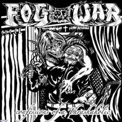 Fog Of War : Confessions of a Thrashaholic Fog Of War : Confessions of a Thrashaholic